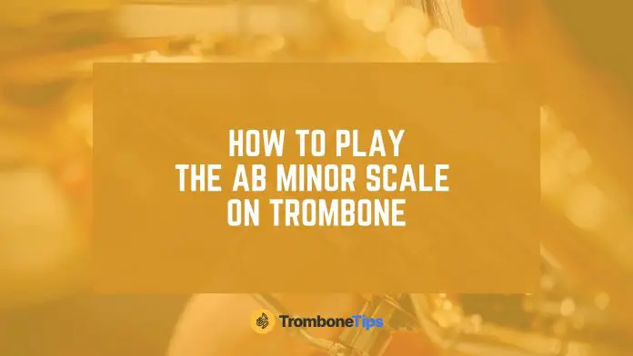 ab minor scale trombone