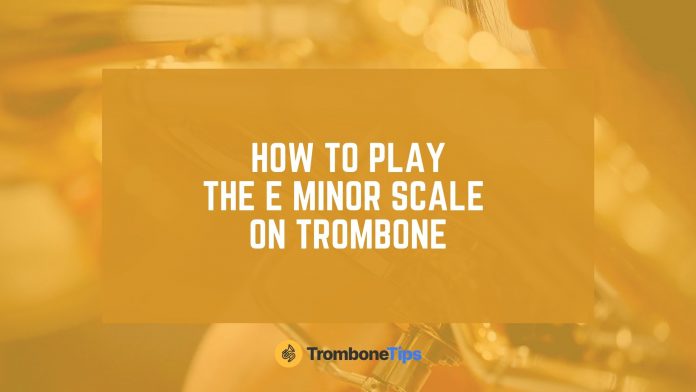 e minor scale trombone