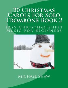 20 Christmas Carols For Solo Trombone Book 2: Easy Christmas Sheet Music For Beginners